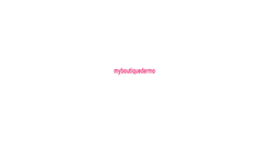 Desktop Screenshot of myboutiquedermo.com