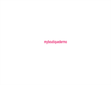 Tablet Screenshot of myboutiquedermo.com